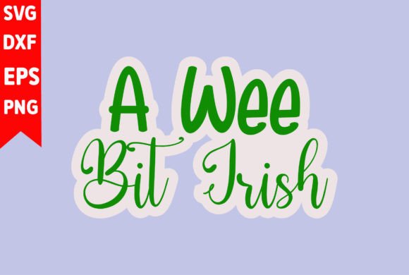 A Wee Bit Irish: Graphics and T-Shirt Designs