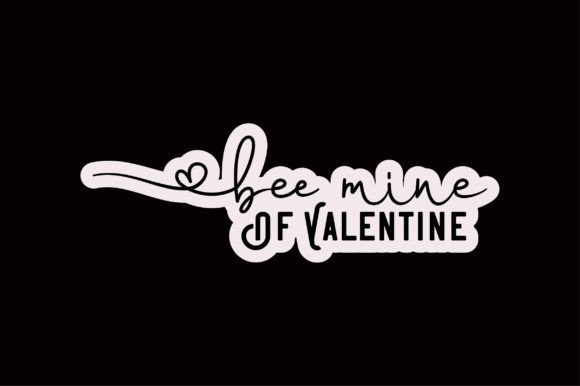 Bee Mine of Valentine: Graphics for T-Shirt Design