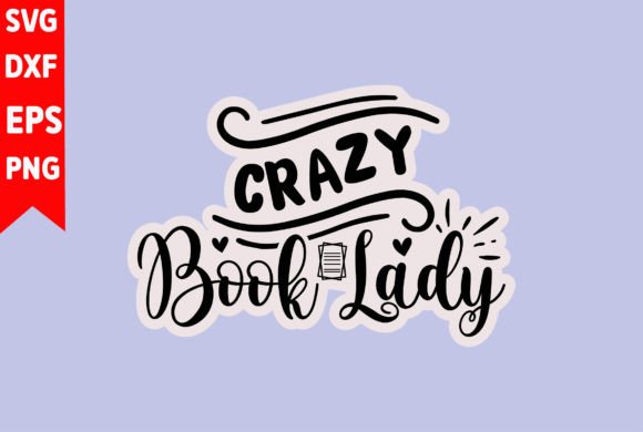 Crazy Book Lady Graphics for T-Shirt Designs