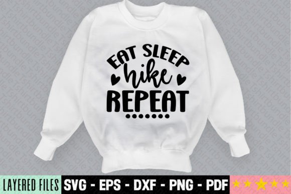 Eat Sleep Hike Repeat Craft SVG: T-Shirt Designs & Graphics