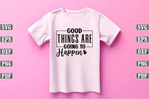 Good Things Are Going to Happe Craft SVG