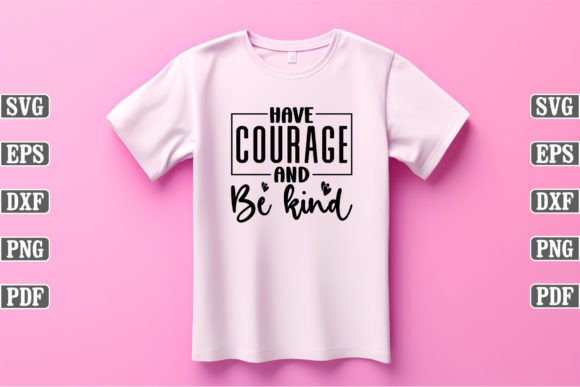 Have Courage and Be Kind Craft SVG