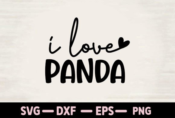 I Love Panda Graphics for T‑Shirt Designs