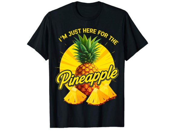 I'm Just Here for Pineapple T-Shirt: A Designer's Review