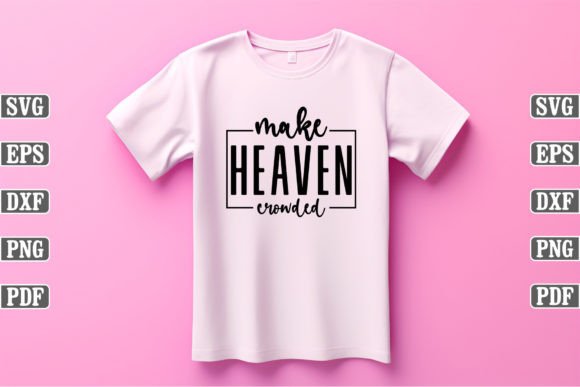 Make Heaven Crowded Craft SVG Graphics