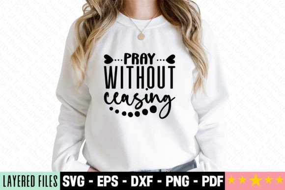 Pray Without Ceasing Craft SVG: Graphics for T-Shirt Designs