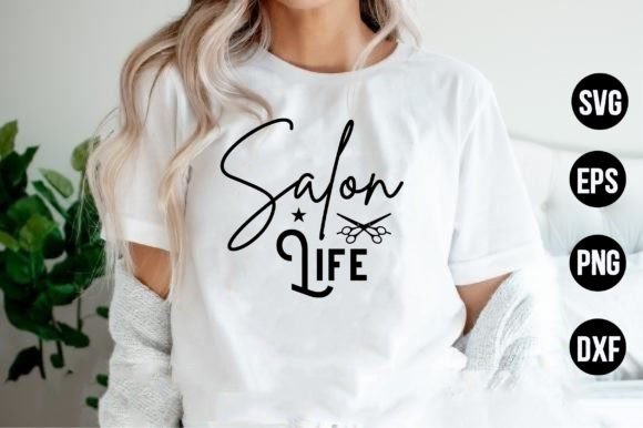Salon Life Graphics for T-Shirt Designs