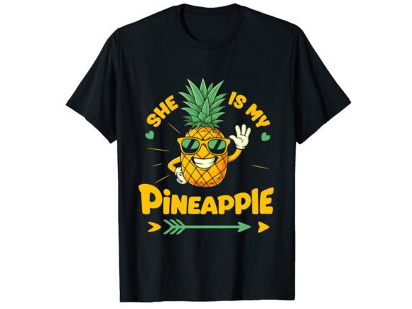 She is My Pineapple T-Shirt Design: Graphics for T-Shirt Designs