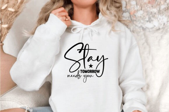 Stay Tomorrow Needs You Graphics