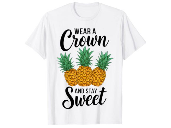 Weare Crown and Stay Pineapple Graphics & T-Shirt Designs
